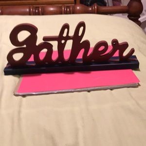 COPY - 34” sign free standing saying.   Gather.